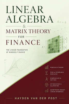 Linear Algebra & Matrix Theory For Finance: A Practical Guide for Quantitative Analysts and Traders - Publishing, Reactive, and Munrow, Danny (Editor), and Strauss, Johann