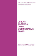 Linear Algebra Over Commutative Rings