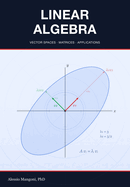 Linear Algebra: vector spaces, matrices and applications