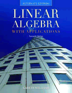 Linear Algebra with Applications, Alternate Edition: .