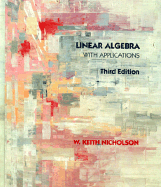 Linear Algebra with Applications - Nichilson, W Keith, and Nicholson, W Keith
