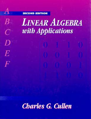 Linear Algebra with Applications - Cullen, Charles G