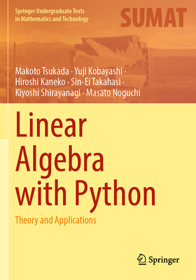 Linear Algebra with Python: Theory and Applications - Tsukada, Makoto, and Kobayashi, Yuji, and Kaneko, Hiroshi