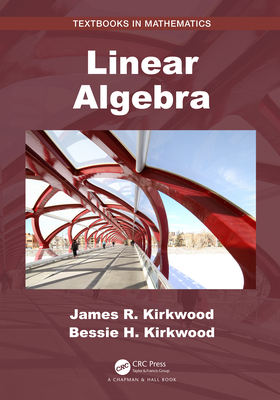 Linear Algebra - Kirkwood, James R, and Kirkwood, Bessie H
