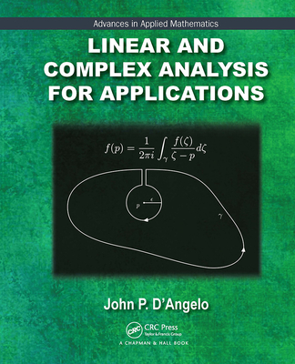 Linear and Complex Analysis for Applications - D'Angelo, John P