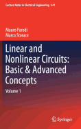 Linear and Nonlinear Circuits: Basic & Advanced Concepts: Volume 1