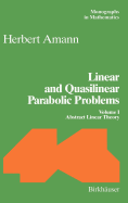 Linear and Quasilinear Parabolic Problems: Volume I: Abstract Linear Theory