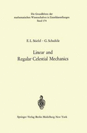 Linear and Regular Celestial Mechanics: Perturbed Two-Body Motion Numerical Methods Canonical Theory