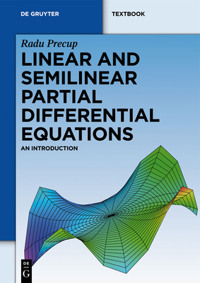 Linear and Semilinear Partial Differential Equations: An Introduction - Precup, Radu
