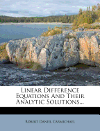 Linear Difference Equations and Their Analytic Solutions
