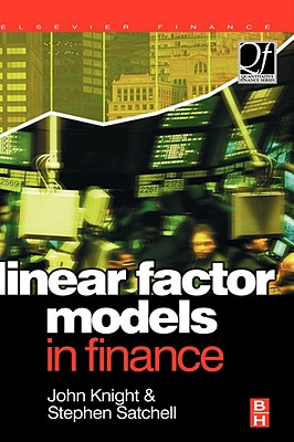 Linear Factor Models in Finance - Knight, John, Sir (Editor), and Satchell, Stephen (Editor)