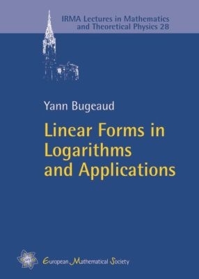 Linear Forms in Logarithms and Applications - Bugeaud, Yann