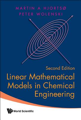 Linear Mathematical Models In Chemical Engineering - Hjortso, Martin Aksel, and Wolenski, Peter R