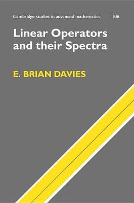 Linear Operators and their Spectra - Davies, E. Brian
