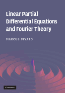Linear Partial Differential Equations and Fourier Theory