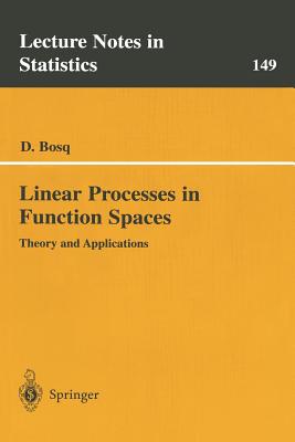 Linear Processes in Function Spaces: Theory and Applications - Bosq, Denis