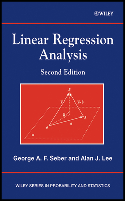 Linear Regression Analysis - Seber, George A F, and Lee, Alan J