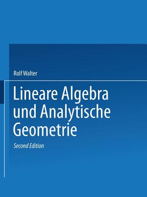 Lineare Algebra Und Analytische Geometrie - Walter, Rolf
