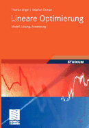 Lineare Optimierung: Modell, Losung, Anwendung