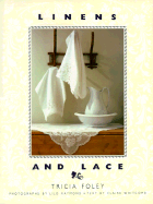 Linens and Lace - Foley, Tricia, and Raymond, Lilo (Photographer)