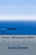 Liner Shipping 2025: How to survive and thrive