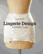 Lingerie Design: A Complete Course
