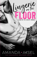 Lingerie on the Floor: A Bad Boy Billionaire Romance