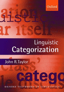 Linguistic Categorization: Prototypes in Linguistic Theory
