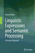 Linguistic Expressions and Semantic Processing: A Practical Approach