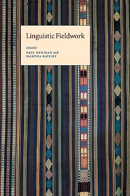 Linguistic Fieldwork - Newman, Paul (Editor), and Ratliff, Martha (Editor)