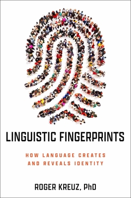 Linguistic Fingerprints: How Language Creates and Reveals Identity - Kreuz, Roger