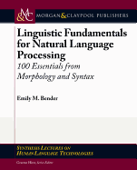Linguistic Fundamentals for Natural Language Processing: 100 Essentials from Morphology and Syntax