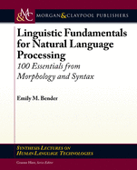 Linguistic Fundamentals for Natural Language Processing: 100 Essentials from Morphology and Syntax