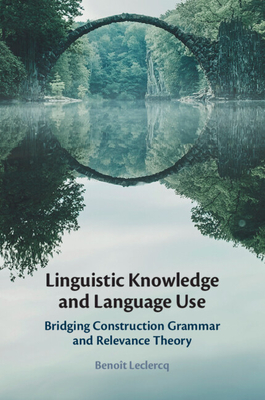 Linguistic Knowledge and Language Use - LeClercq, Beno�t