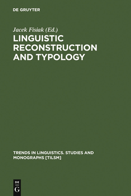 Linguistic Reconstruction and Typology - Fisiak, Jacek (Editor)