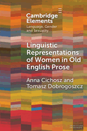 Linguistic Representations of Women in Old English Prose