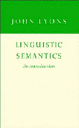 Linguistic Semantics: An Introduction - Lyons, John