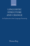 Linguistic Structure and Change: An Explanation from Language Processing