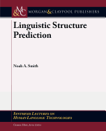 Linguistic Structure Prediction