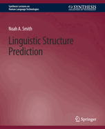 Linguistic Structure Prediction