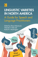 Linguistic Varieties in North America: A Guide for Speech and Language Practitioners