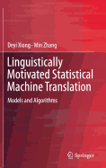 Linguistically Motivated Statistical Machine Translation: Models and Algorithms
