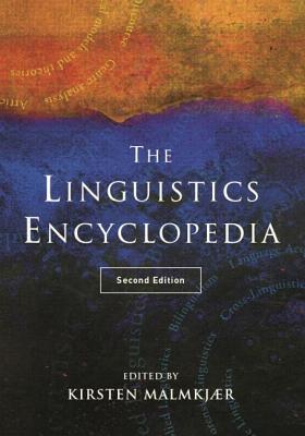 Linguistics Encyclopedia - Malmkjaer, Kirsten, Professor (Editor)
