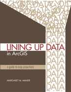 Lining Up Data in ArcGIS: A Guide to Map Projections