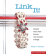 Link It!: Colorful Chain Mail Jewelry with Rubber O-Rings