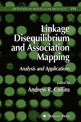 Linkage Disequilibrium and Association Mapping: Analysis and Applications - Collins, Andrew R. (Editor)