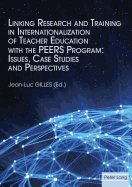 Linking Research and Training in Internationalization of Teacher Education with the Peers Program: Issues, Case Studies and Perspectives