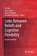 Links Between Beliefs and Cognitive Flexibility: Lessons Learned