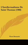 L'Intellectualisme De Saint Thomas (1908)