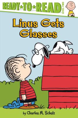 Linus Gets Glasses: Ready-To-Read Level 2 - Schulz, Charles M, and Tan, Sheri (Adapted by)